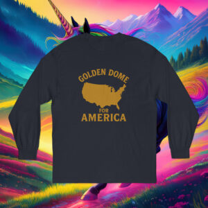 Golden Dome For America Long Sleeve