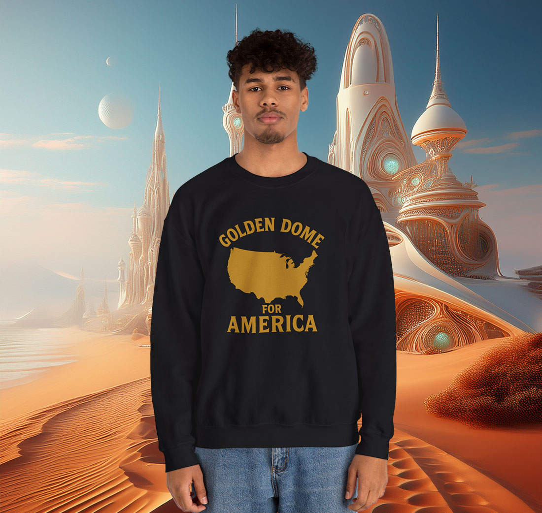 Golden Dome For America Sweatshirt