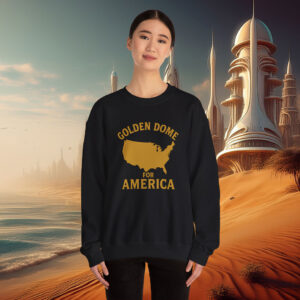 Golden Dome For America Sweatshirt