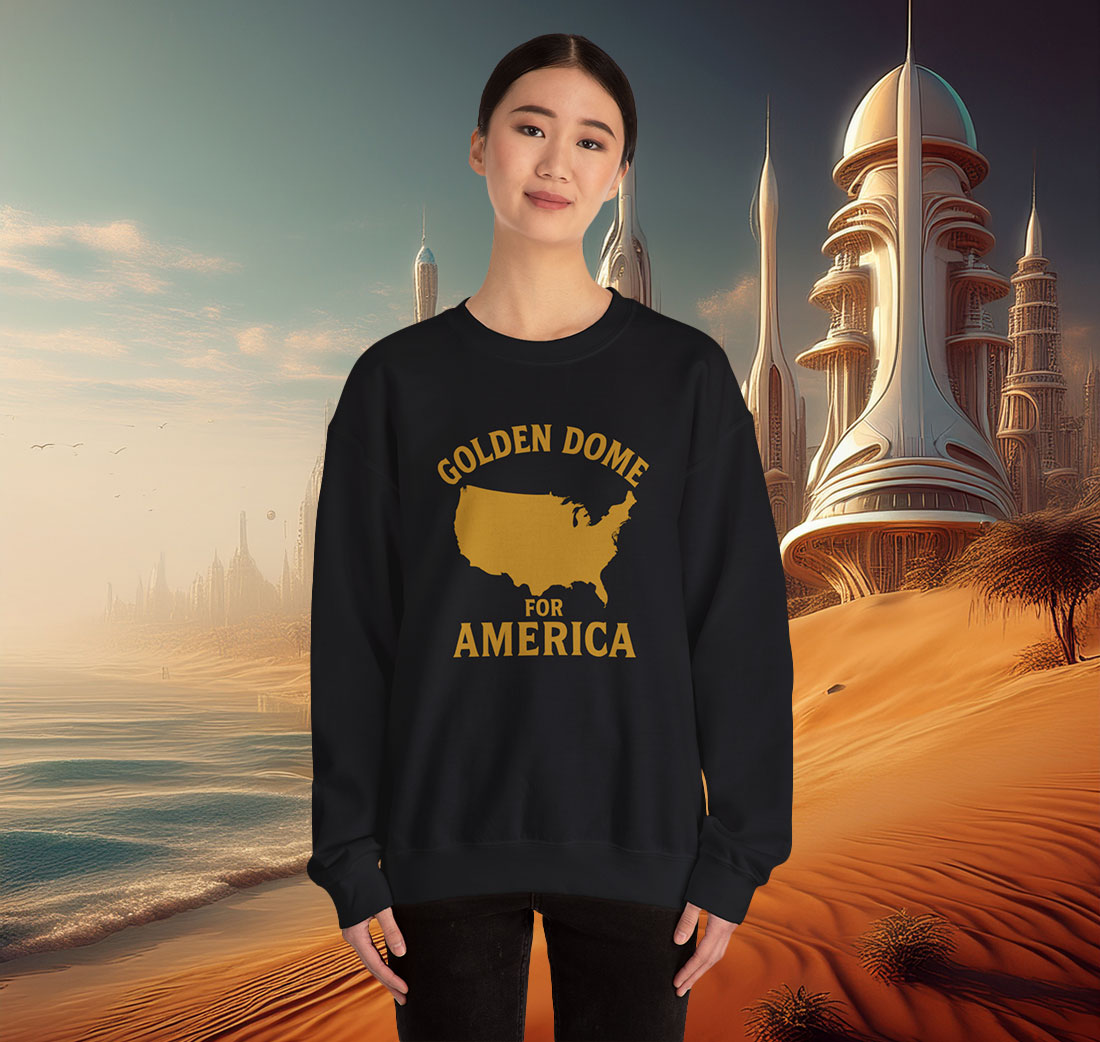 Golden Dome For America Sweatshirt